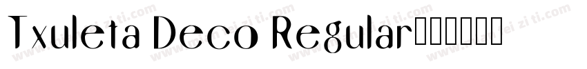 Txuleta Deco Regular字体转换